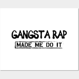 Gangsta Rap Made me do it Posters and Art